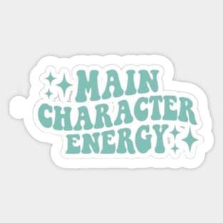 Main Character Energy Sticker